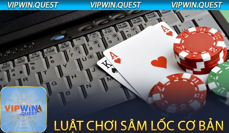 Luật Chơi Sâm Lốc Cơ Bản